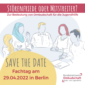 Save the Date! Fachtag des Bundesnetzwerk Ombudschaft am 29.04.2022 in Berlin